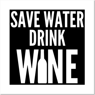 Save Water Drink Wine. Funny Wine Lover Quote Posters and Art